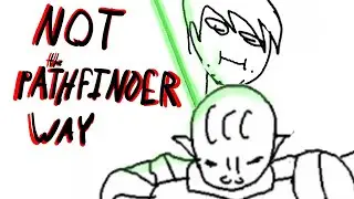 Not The Pathfinder Way // Animation