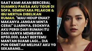 SUAMI USIR AKU SAAT CERAI, PELAKOR & IBU DIBELIKAN RUMAH, KAMI BERTEMU LAGI DAN DIA MENYESAL...