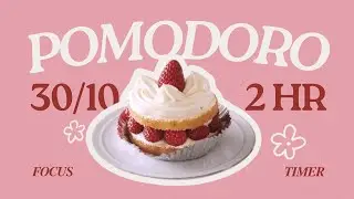 𝐬𝐭𝐫𝐚𝐰𝐛𝐞𝐫𝐫𝐲 𝐬𝐡𝐨𝐫𝐭𝐜𝐚𝐤𝐞 🍓 𝟹𝟶/𝟷𝟶 𝟹 𝚂𝙴𝚃𝚂 𝟸𝙷𝚁 | pomodoro focus timer | cozy jazz | study with me
