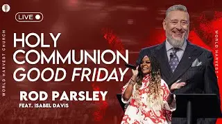 Love Beyond Degree - Rod Parsley feat. Isabel Davis - Good Friday Holy Communion