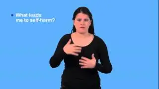 British Sign Language self help guide &ndash; Self-Harm
