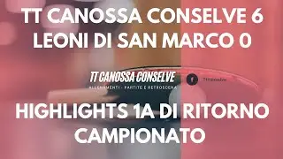 TT CANOSSA CONSELVE VS TT LEONI DI SAN MARCO MESTRE (HIGHLIGHTS D3 VENETO 1A RITORNO)