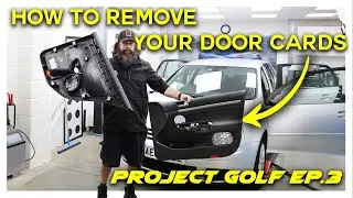 How To Remove Your Door Cards!  - Project Golf Ep.3