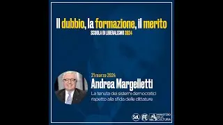 Scuola di Liberalismo 2024 &ndash; Andrea Margelletti, La tenuta dei sistemi democratici