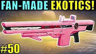 Destiny: FAN-MADE EXOTICS! | AWESOME SNIPER! | Submit YOUR Exotic Idea! | Part 50