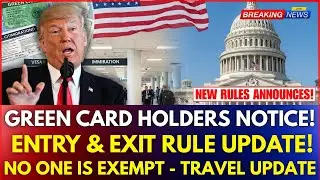 Important Update for Green Card Holders: CBP Confirms New Permanent Entry & Exit Rules - Must Know!