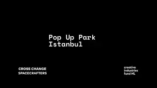 POP UP PARK ISTANBUL - The Whole Story