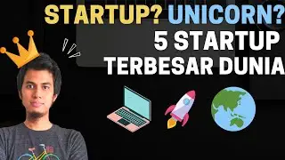 Startup? Unicorn? 5 Startup Top Dunia Bernilai Tertinggi 2021