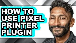 How to Use Pixel Printer Plugin (easy Method)