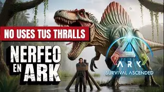 &iexcl;NO USES TUS THRALLS! ⚠️ Grave Error y Nerfeo en Ark Survival Ascended