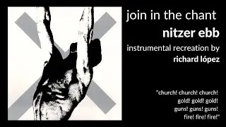 Nitzer Ebb - Join In The Chant (Live Arrangement - Instrumental Recreation by Richard L&oacute;pez)