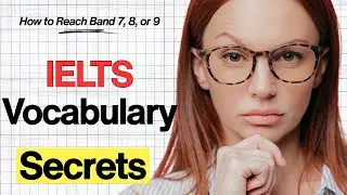IELTS Vocabulary Secrets How to Reach Band 7, 8, or 9 The Real Way