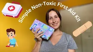 What&rsquo;s In My Baby & Toddler First Aid Kit | Simple, Non-Toxic Must-Haves for Moms