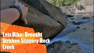 Lets Hike: Drought Stricken Slippery Rock Creek [4K}