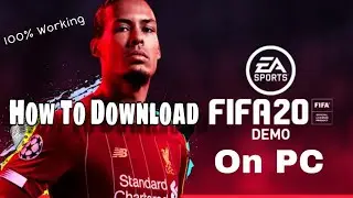 HOW TO DOWNLOAD FIFA 20 DEMO ON PC