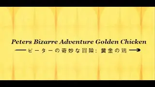 Family Guy: Peters Bizarre Adventure// Golden Chicken