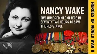 Nancy Wake &mdash; The White Mouse. The Woman Who Commanded Thousands