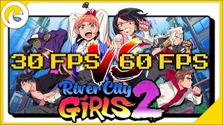 RIVER CITY GIRLS 2 60FPS FIX FOR PC!