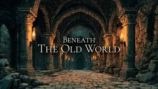 Beneath The Old World | RPG Music for D&D, Writing & Focus
