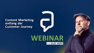 Content Marketing entlang der Customer Journey - Leicht erkl&auml;rt | Webinar Aufgesang