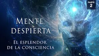 Mente despierta: El esplendor de la consciencia - Ahora en Gaia (Vista previa)