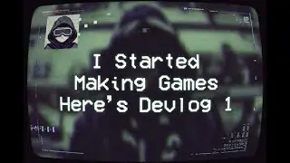 I Started Making Games Here's Devlog 1