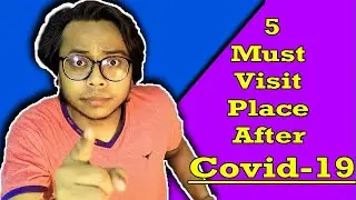 5 Places Where To Visit AFTER COVID-19 BY Straight 4Ward