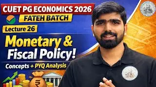 L-26 Monetary & Fiscal Policy | Concepts + PYQ Analysis | FATEH BATCH | CUET PG | IIT JAM 2026