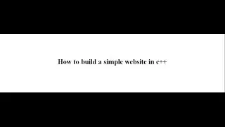 How to build a simple website in C++
