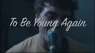 To Be Young Again (Original)