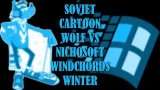 Soviet Cartoon Wolf vs Nichosoft Windchords SP1 Winter
