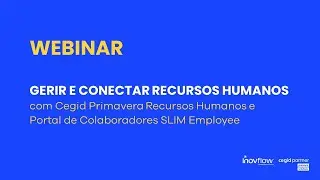 Webinar Gerir e Conectar Recursos Humanos com Cegid Primavera RH e SLIM Employee