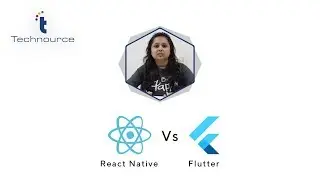React Native vs Flutter &ndash; Learn From Technource Developer