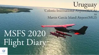 MSFS 2020 Flight Diary - 1日1飛 - Uruguay - SUCA to MGI - Flight & Music with calm