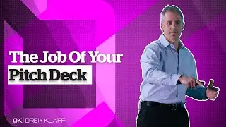 The Job Of Your Pitch Deck