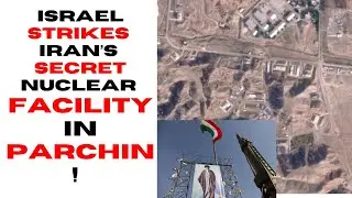 Israel Strikes Iran&rsquo;s Secret Nuclear Facility in Parchin