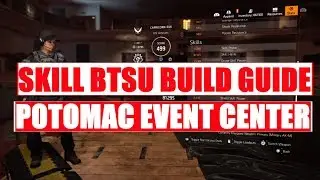 The Division 2 | Potomac Event Center | Skill BTSU Build Guide
