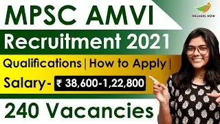 MPSC Recruitment 2021 | Salary ₹ 38,600-1,22,800 | Notification for 240 Vacancies | Govt Jobs 2021