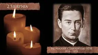 Skarby Kościoła 2 sierpnia | bł. August Czartoryski
