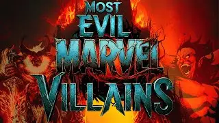 The Top 5 Most Evil Demonic Marvel Villains: Understanding Marvel Comics