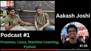 Proxmox Home Servers, Linux, Machine Learning, & Coding inspirations  Aakash Joshi   Podcast #1