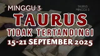 TIDAK TERTANDINGI TAURUS 15-21 SEPTEMBER 2025♉CINTA KARIR REJEKI.TAROT ZODIAK MINGGU INI#taurus