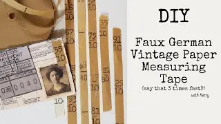 DIY Faux German Paper Measuring Tape with Kerry