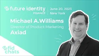 Future Identity Finance 2023 - An interview with Michael Williams, Axiad