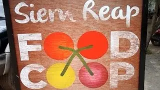 LIVING IN CAMBODIA FOOD CO-OP SIEM REAP NEAR ANGKOR WAT
