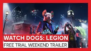 WATCH DOGS: LEGION FREE TRIAL WEEKEND TRAILER