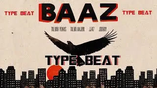 BAAZ - JJ47 x TALHAH YUNUS x TALHA ANJUM X JOKHAY (TYPE BEAT)