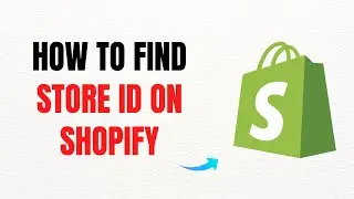 How to Find Store ID on Shopify &ndash; Full Guide