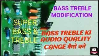 BASS TREBLE BOARD UPGRADED😃 bass कि आवाज को 4 गुना करे