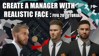 FIFA 20 : How To Create a Realistic Manager Face